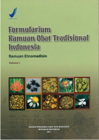 Formularium Ramuan Obat Tradisional Indonesia : Ramuan Etnomedisin, Volume I