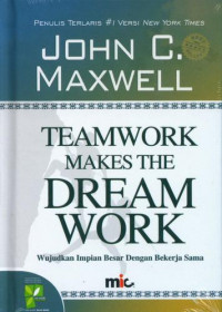 Teamwork Makes the Dream Work : Wujudkan Impian Besar dengan Bekerja Sama