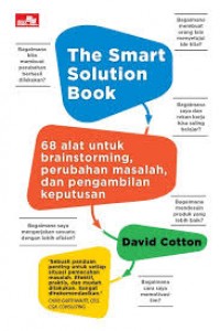 The Smart Solution Book : 68 Alat untuk Brainstorming, Pemecahan Masalah, dan Pengambilan Keputusan
