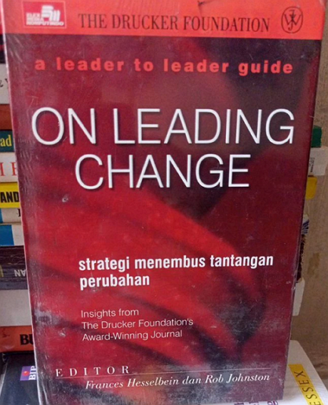 A Leader to Leader Guide on Leading Change: Strategi Menembus Tantangan Perubahan