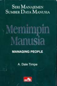 Seri Manajemen Sumber Daya Manusia : Memimpin Manusia (Managing People)