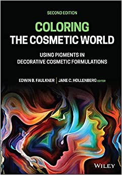 Coloring The Cosmetic World : Usin Pigments in Decorative Cosmetic Formulations