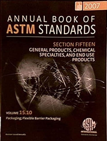 Annual Book of ASTM Standards 2007 : Section Fifteen General Products, Chemical Specialties, and End Use Products Vol. 15.10