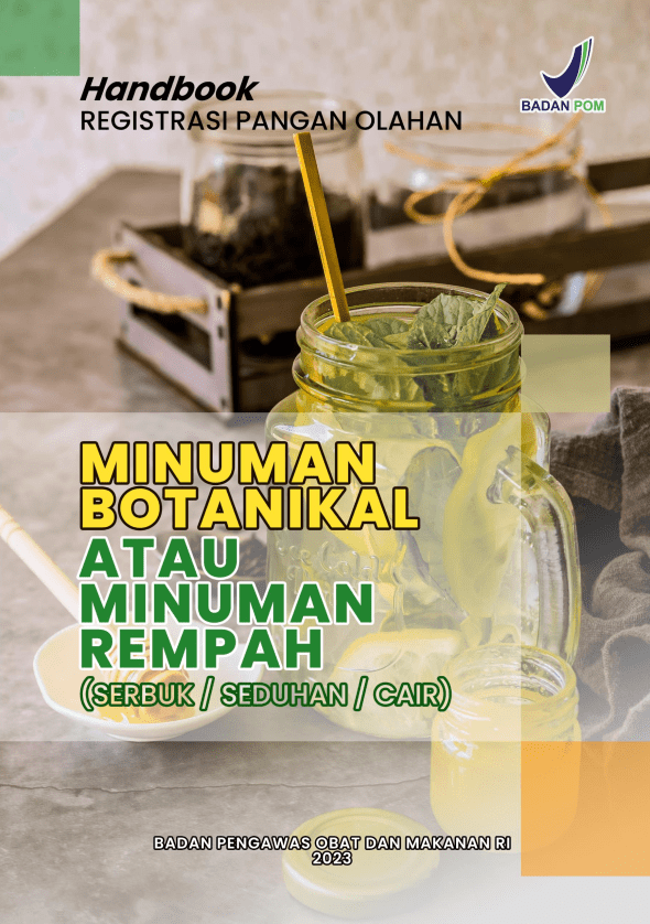 Handbook Registrasi Pangan Olahan : Minuman Botanikal/Minuman Rempah (Serbuk/Seduhan/Cair)