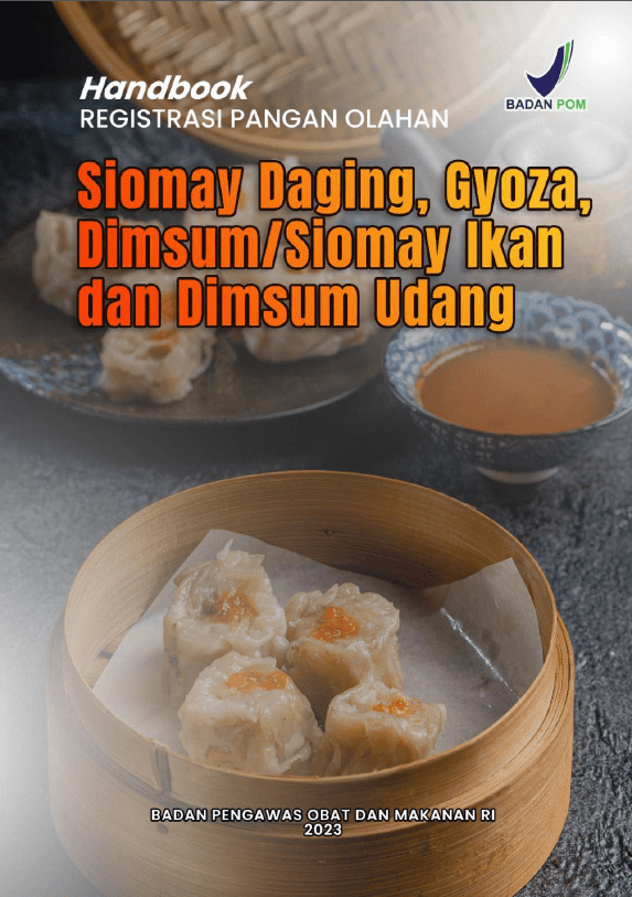 Handbook Registrasi Pangan Olahan : Siomay Daging, Gyoza, Dimsum/Siomay Ikan dan Dimsum Udang