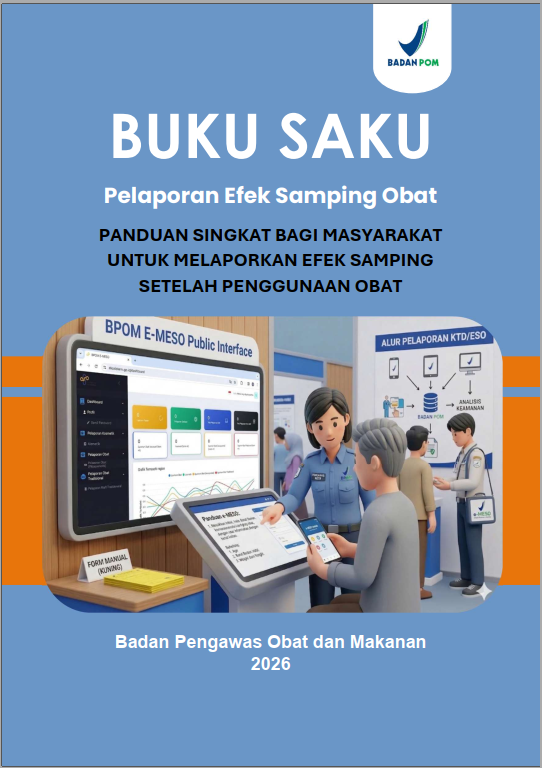 Buku Saku Pelaporan Efek Samping Obat: Panduan Singkat Bagi Masyarakat untuk Melaporkan Efek Samping Setelah Penggunaan Obat