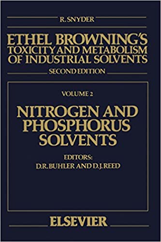 Ethel Browning's Toxicity and Metabolism of Industrial Solvents Volume 2: Nitrogen and Phosphorus Solvents
