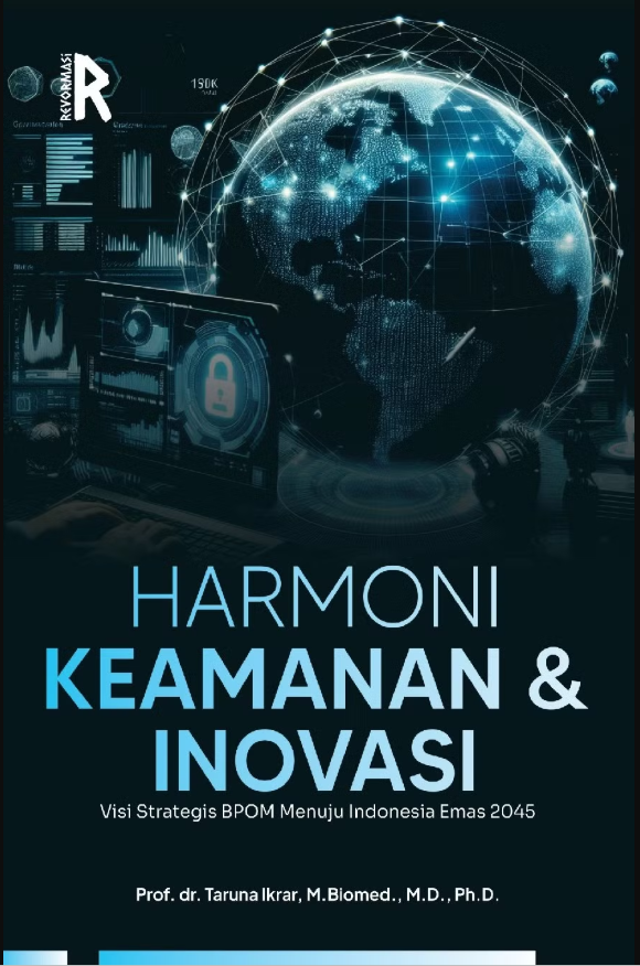 Harmoni Keamanan & Inovasi: Visi Strategis BPOM Menuju Indonesia Emas 2045