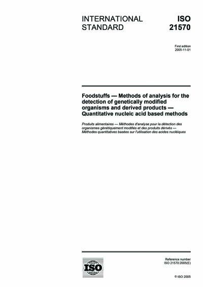 ISO 21570 : 2005 Foodstuffs - Methods of Analysis for the Detection of Genetically Modified Organisms and Derived Products - Quantitative Nucleic Acid Based Methods AMENDMENT 1