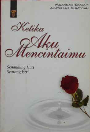 Ketika Aku Mencintaimu: Senandung Hati Seorang Istri