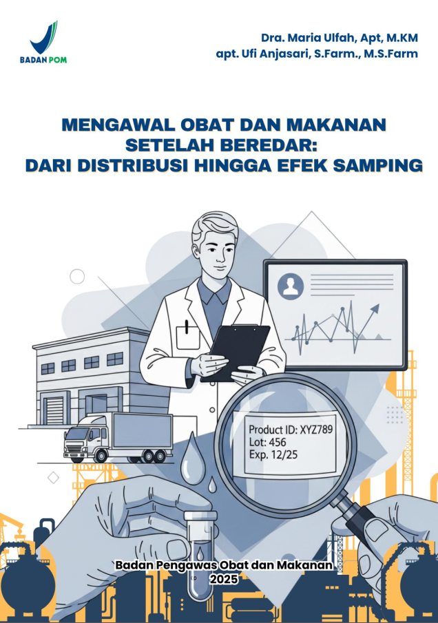 Mengawal Obat dan Makanan Setelah Beredar: dari Distribusi hingga Efek Samping