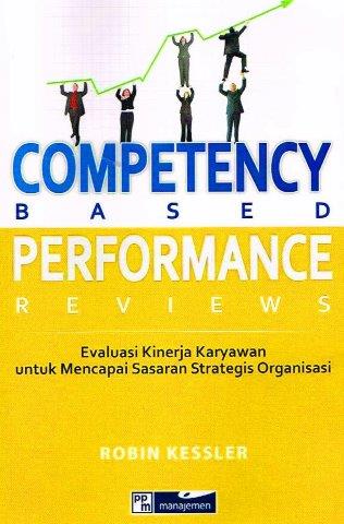 Competency Based Performance Reviews : Evaluasi Kinerja Karyawan untuk Mencapai Sasaran Strategis Organisasi