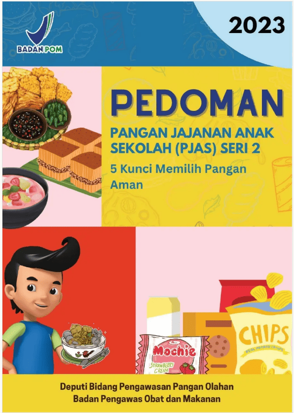 Pedoman Pangan Jajanan Anak Sekolah (PJAS) Seri 2: 5 Kunci Memilih Pangan Aman