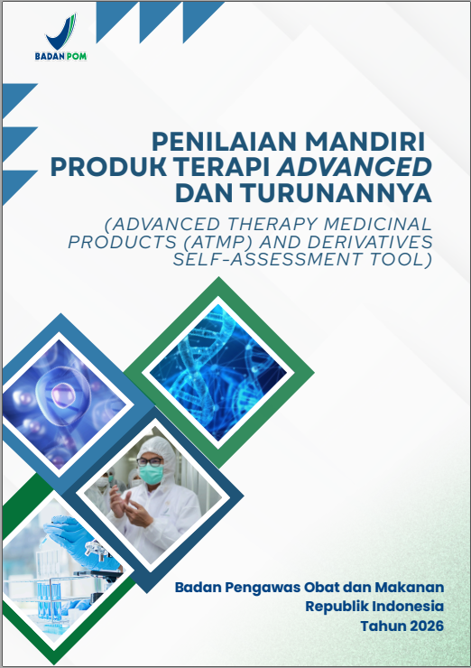 Penilaian Mandiri Produk Terapi Advanced dan Turunannya = Advanced Therapy Medicinal Products (ATMP) and Derivatives Self-Assessment Tool