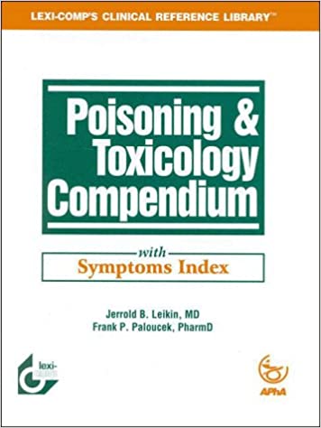 Poisoning & Toxicology Compendium : With Symptoms Index