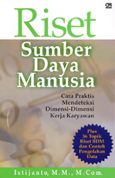 Riset Sumber Daya Manusia: Cara Praktis Mendeteksi Dimensi Kerja Karyawan