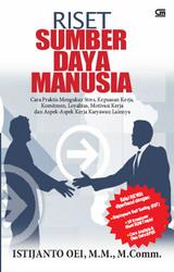Riset Sumber Daya Manusia: Cara Praktis Mengukur Stres, Keputusan Kerja, Komitmen, Loyalitas, Motivasi Kerja Dan Aspek Aspek Kerja Karyawan Lainnya