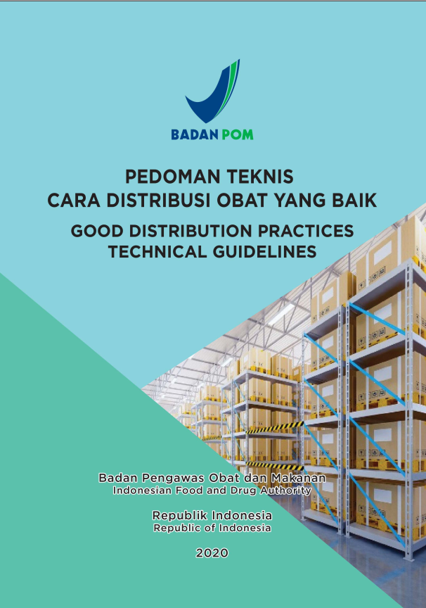 Pedoman Teknis Cara Distribusi Obat yang Baik = Good Distribution Practices Technical Guidelines
