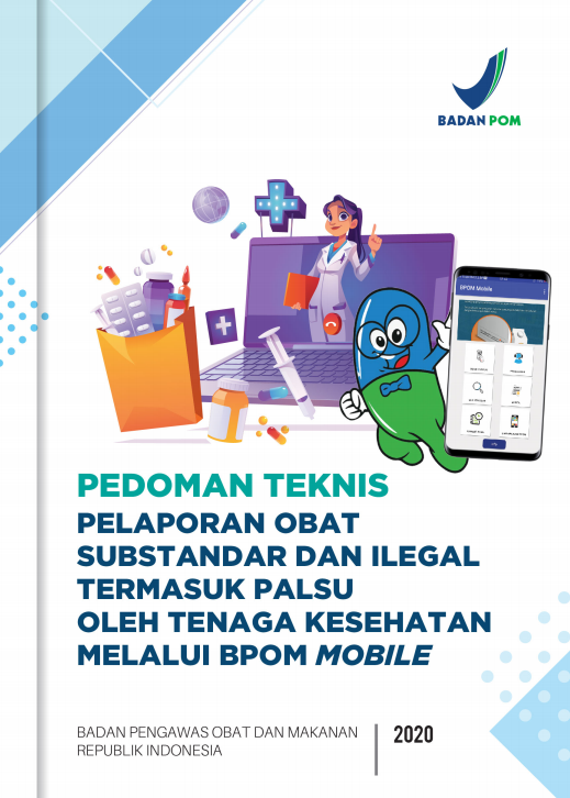 Pedoman Teknis Pelaporan Obat Substandar dan Ilegal Termasuk Palsu Oleh Tenaga Kesehatan Melalui BPOM Mobile