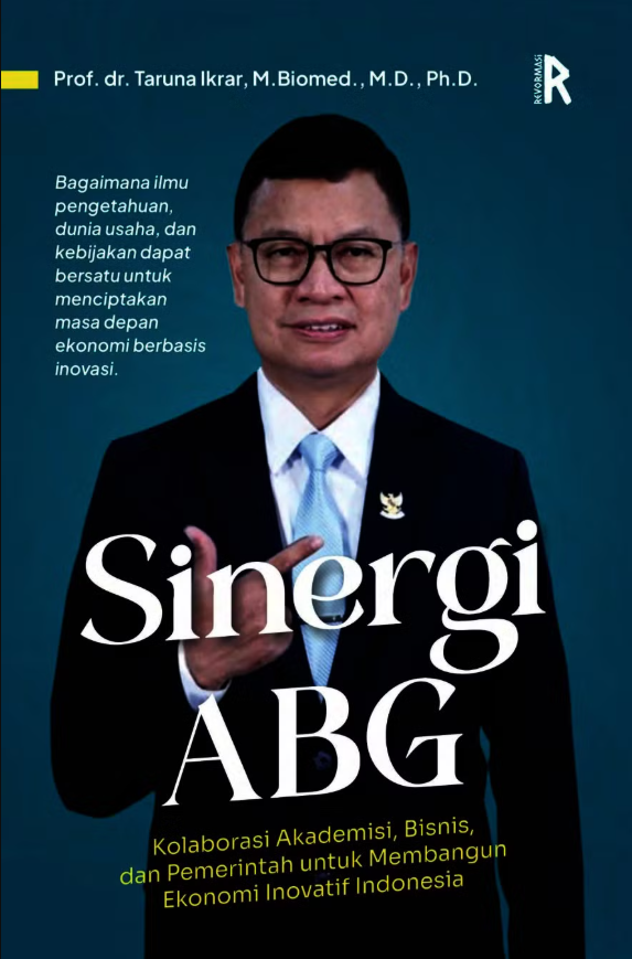 Sinergi ABG: Kolaborasi Akademisi, Bisnis, dan Pemerintah untuk Membangun Ekonomi Inovatif Indonesia