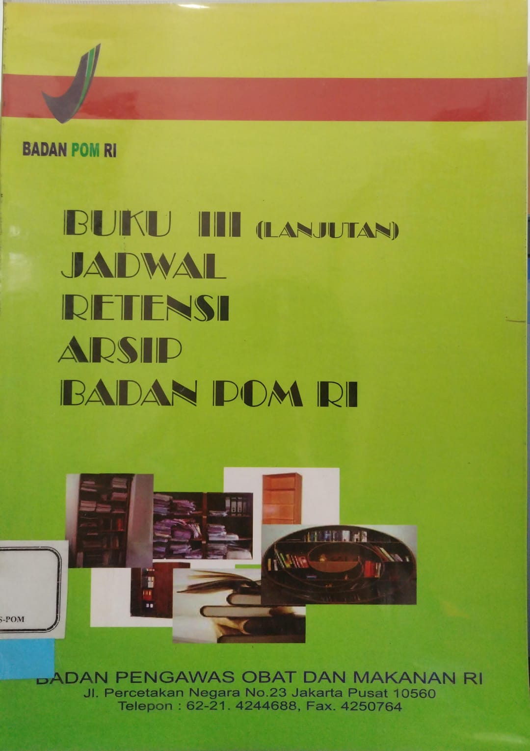 Buku III (Lanjutan) Jadwal Retensi Arsip Badan POM RI