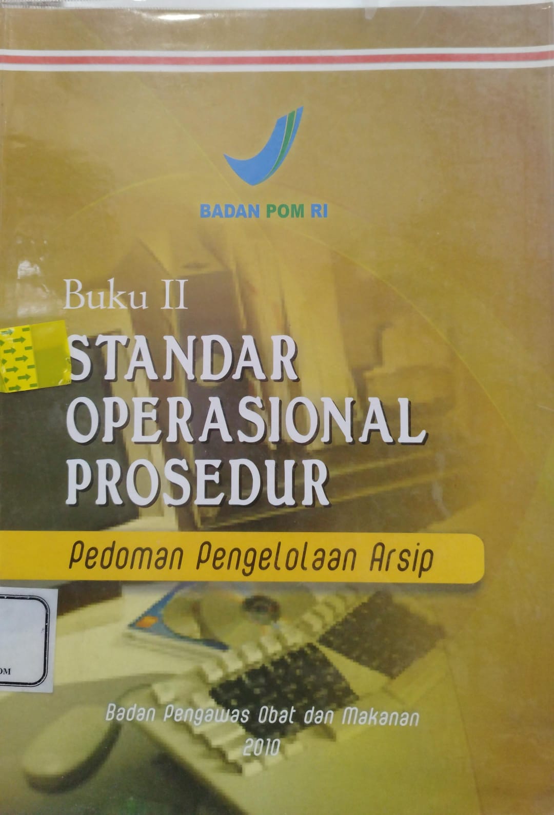 Buku II STANDAR OPERASIONAL PROSEDUR Pedoman Pengelolaan Arsip