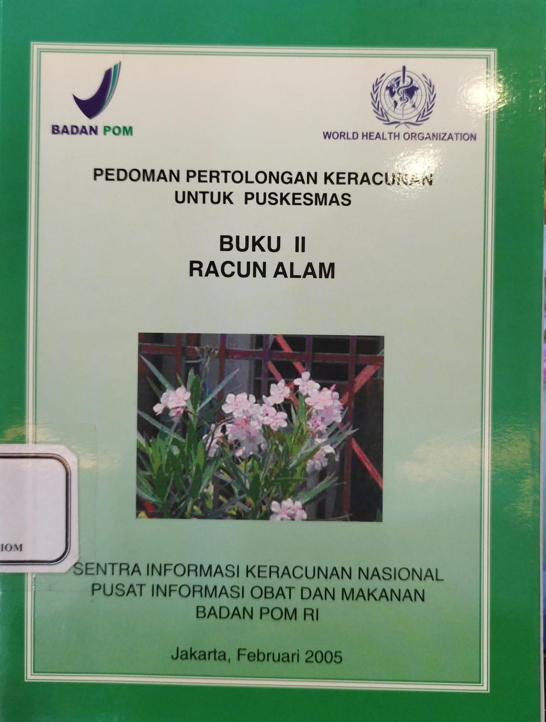 PEDOMAN PERTOLONGAN KERACUNAN UNTUK PUSKESMAS BUKU II RACUN ALAM