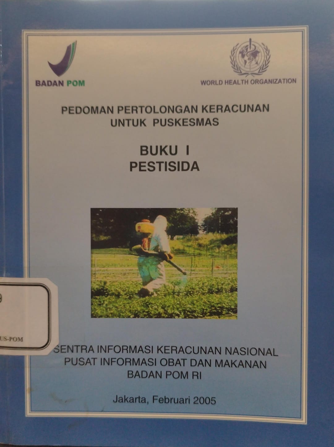 PEDOMAN PERTOLONGAN KERACUNAN UNTUK PUSKESMAS BUKU I PESTISIDA