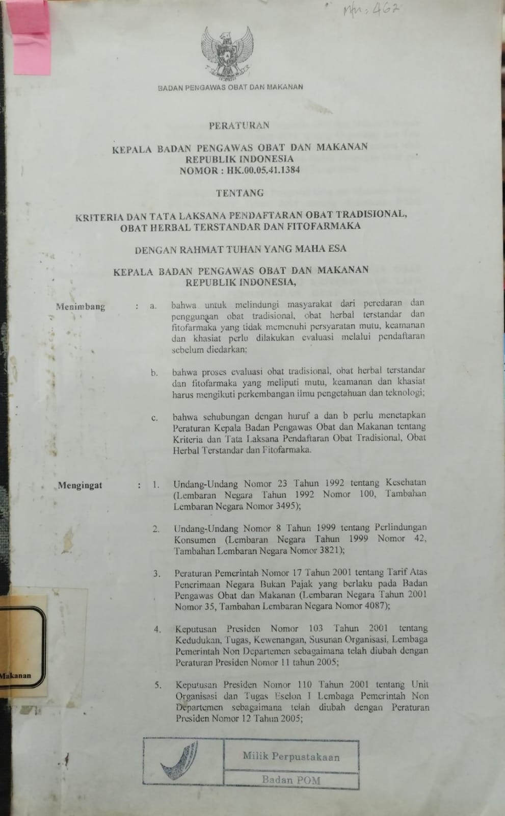 PERATURAN KEPALA BADAN PENGAWAS OBAT DAN MAKANAN REPUBLIK INDONESIA NOMOR: HK.00.05.41.1384 TENTANG KRITERIA DAN TATA LAKSANA PENDAFTARAN OBAT TRADISIO OBAT HERBAL TERSTANDAR DAN FITOFARMAKA