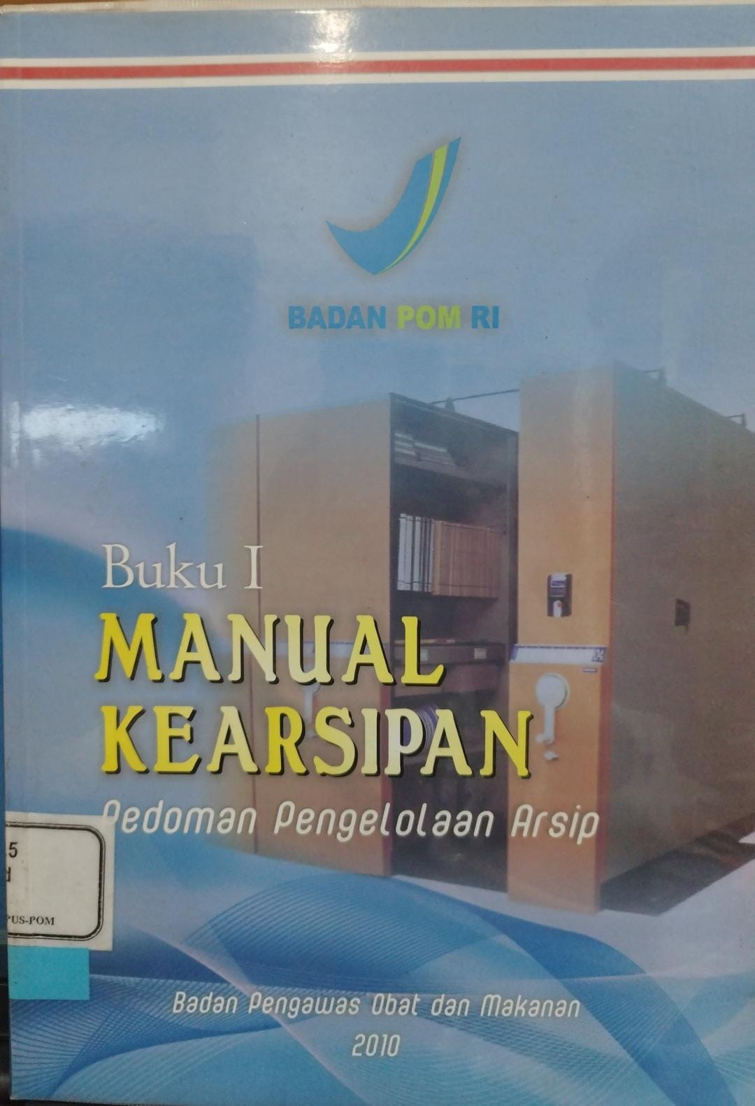 BUKU I MANUAL KEARSIPAN PEDOMAN PENGELOLAAN ARSIP