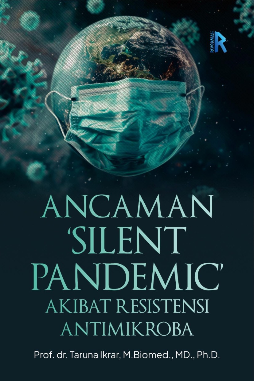 Ancaman 'Silent Pandemic' Akibat Resistensi Antimikroba