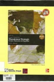 Strategic Management Manajemen Strategis Formulasi,Implementasi,dan Pengadilan