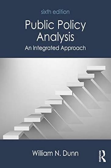 Public Policy Analysis : An Integrated Approach