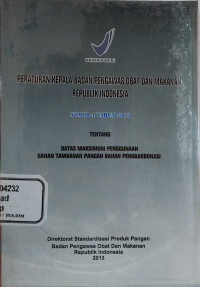 Image of Peraturan Kepala Badan Pengawas Obat dan Makanan Republik Indonesia Nomor 4 Tahun 2013 Tentang: Batas Maksimum Penggunaan Bahan Tambahan Pangan Pengkarbonasi